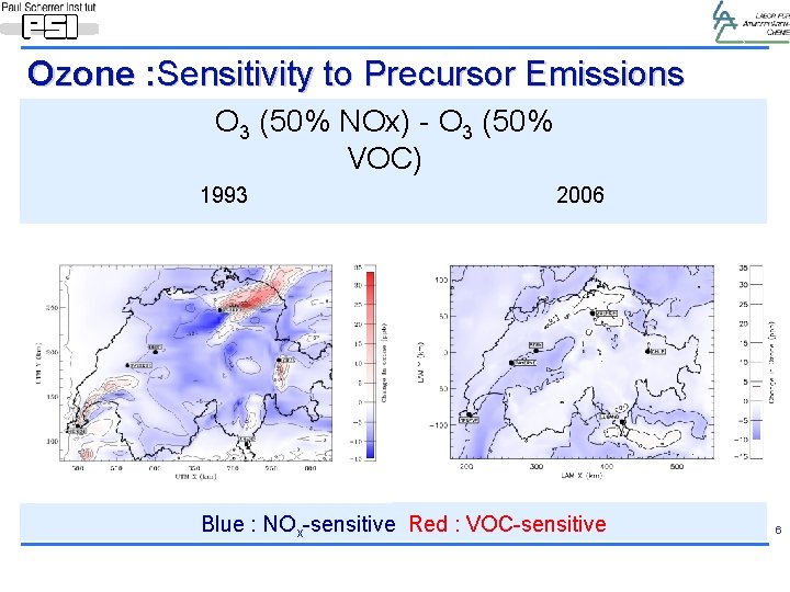 Ozone : Sensitivity to Precursor Emissions O 3 (50% NOx) - O 3 (50%