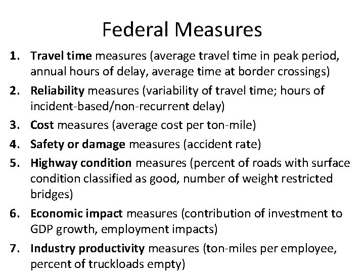 Federal Measures 1. Travel time measures (average travel time in peak period, annual hours