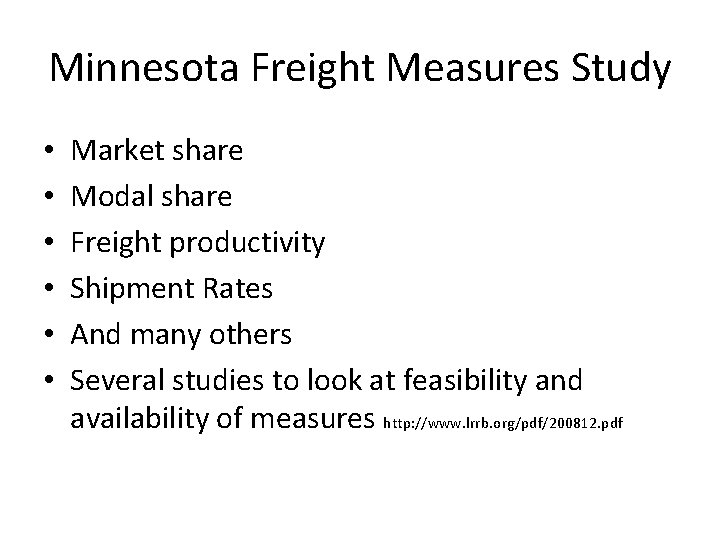 Minnesota Freight Measures Study • • • Market share Modal share Freight productivity Shipment