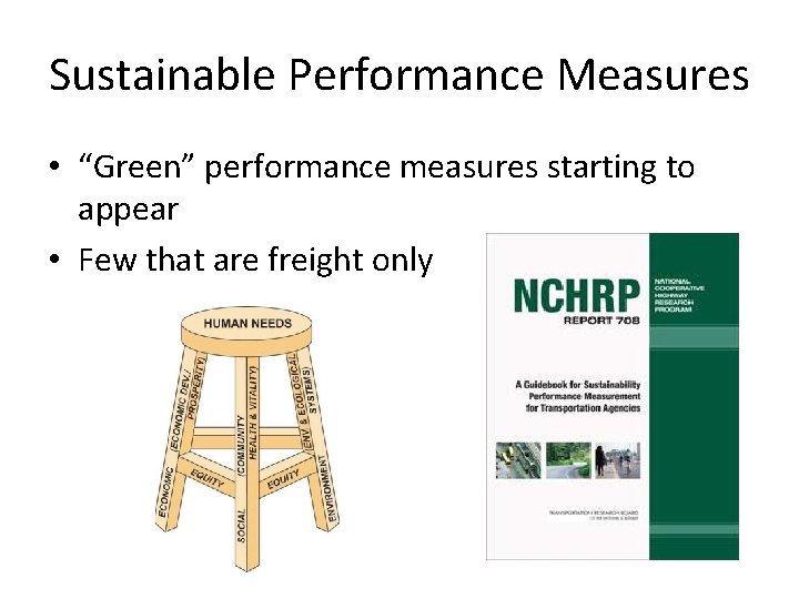 Sustainable Performance Measures • “Green” performance measures starting to appear • Few that are