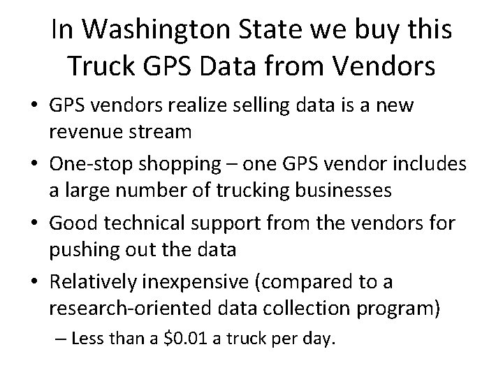 In Washington State we buy this Truck GPS Data from Vendors • GPS vendors