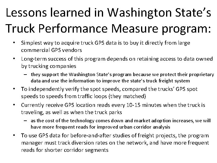 Lessons learned in Washington State’s Truck Performance Measure program: • Simplest way to acquire