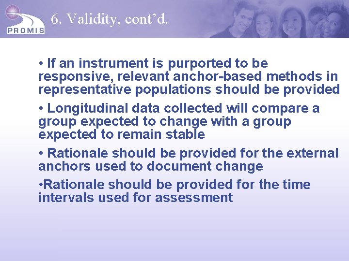 6. Validity, cont’d. • If an instrument is purported to be responsive, relevant anchor-based