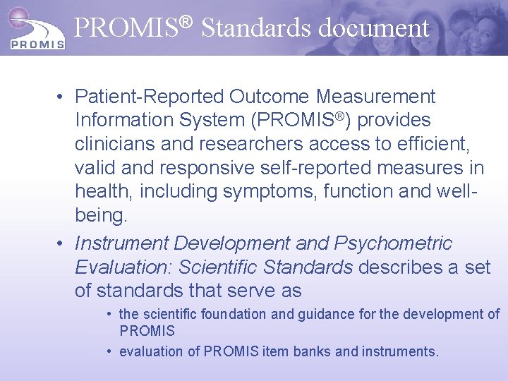 PROMIS® Standards document • Patient-Reported Outcome Measurement Information System (PROMIS®) provides clinicians and researchers