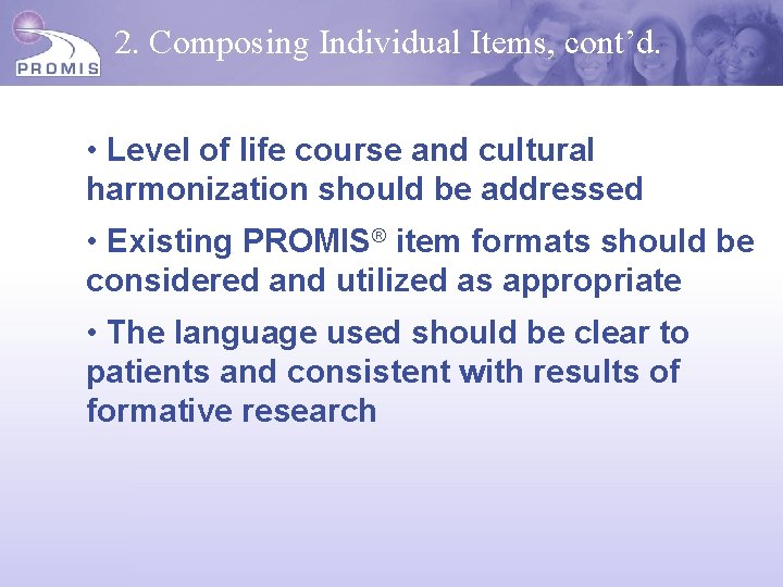 2. Composing Individual Items, cont’d. • Level of life course and cultural harmonization should