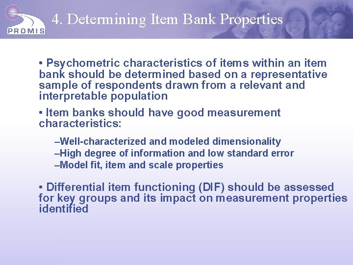 4. Determining Item Bank Properties • Psychometric characteristics of items within an item bank