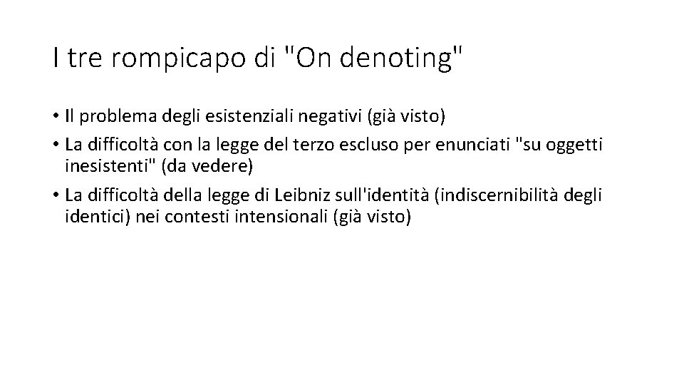 I tre rompicapo di "On denoting" • Il problema degli esistenziali negativi (già visto)