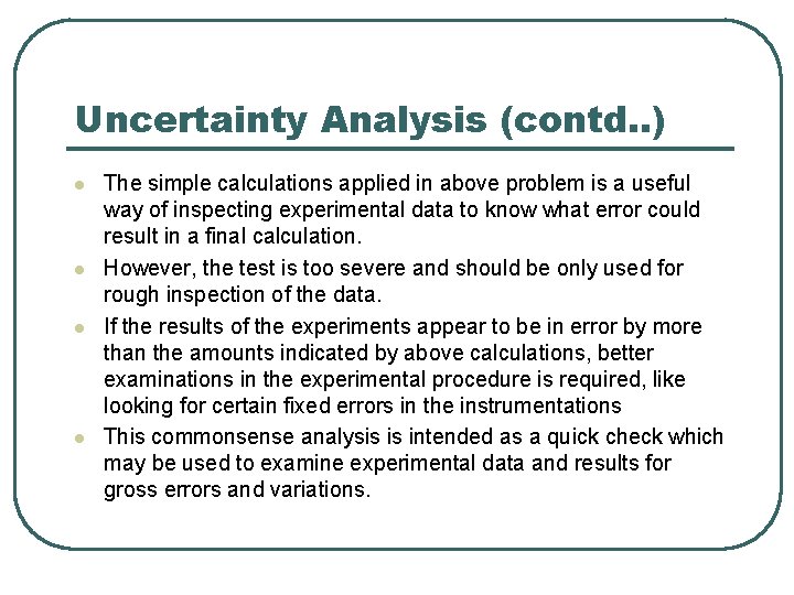 Uncertainty Analysis (contd. . ) l l The simple calculations applied in above problem Uncertainty Analysis (contd. . ) l l The simple calculations applied in above problem