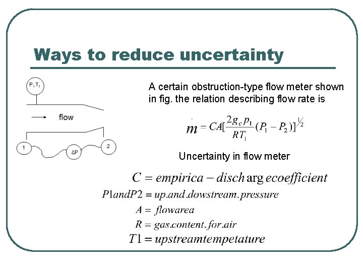 Ways to reduce uncertainty A certain obstruction-type flow meter shown in fig. the relation Ways to reduce uncertainty A certain obstruction-type flow meter shown in fig. the relation