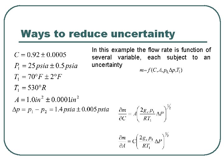 Ways to reduce uncertainty In this example the flow rate is function of several Ways to reduce uncertainty In this example the flow rate is function of several