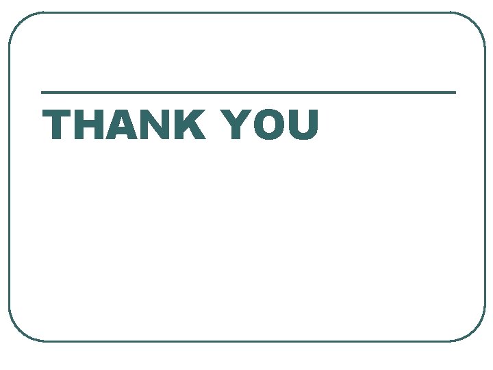 THANK YOU THANK YOU