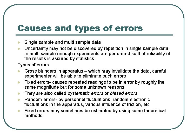 Causes and types of errors Single sample and multi sample data l Uncertainty may Causes and types of errors Single sample and multi sample data l Uncertainty may