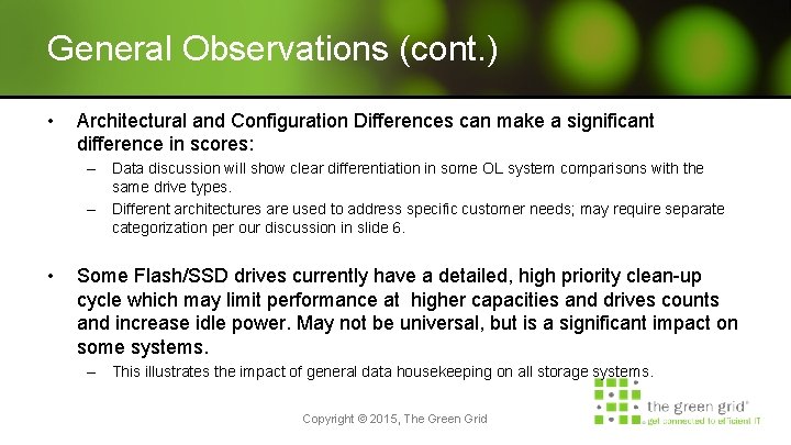 General Observations (cont. ) • Architectural and Configuration Differences can make a significant difference