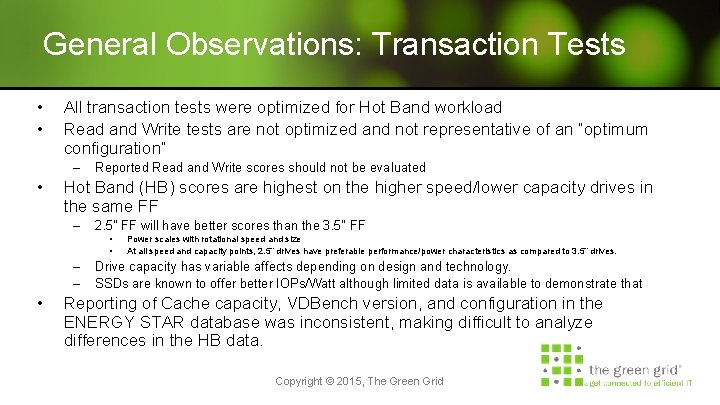 General Observations: Transaction Tests • • All transaction tests were optimized for Hot Band