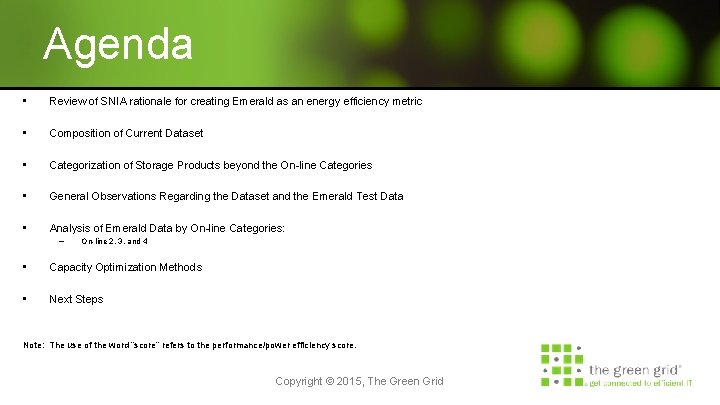 Agenda • Review of SNIA rationale for creating Emerald as an energy efficiency metric
