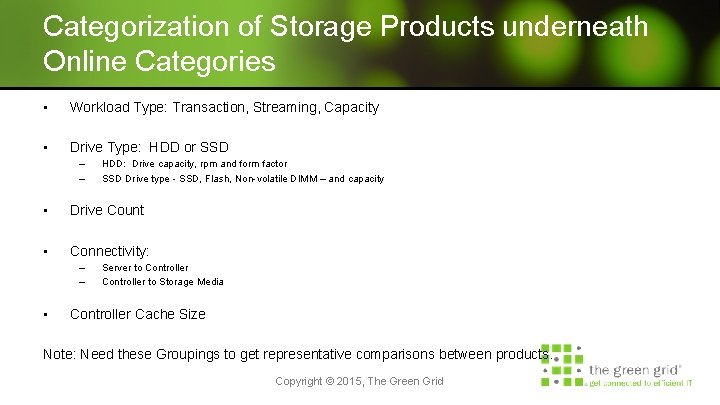 Categorization of Storage Products underneath Online Categories • Workload Type: Transaction, Streaming, Capacity •