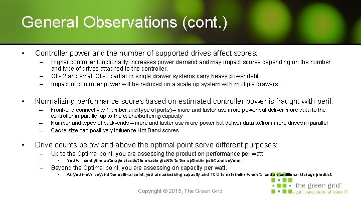 General Observations (cont. ) • Controller power and the number of supported drives affect