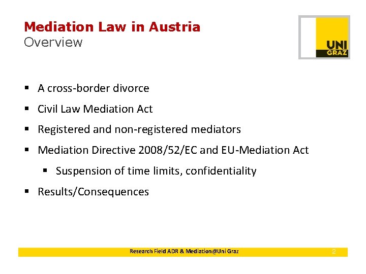 Mediation Law in Austria Overview § A cross-border divorce § Civil Law Mediation Act