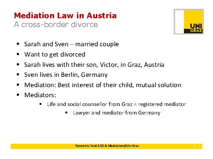 Mediation Law in Austria A cross-border divorce § § § Sarah and Sven –