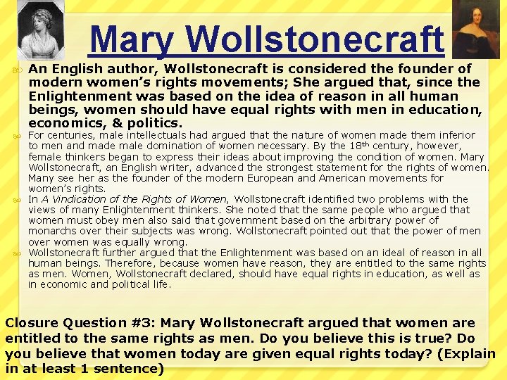 Mary Wollstonecraft An English author, Wollstonecraft is considered the founder of modern women’s rights