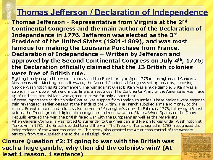 Thomas Jefferson / Declaration of Independence Thomas Jefferson - Representative from Virginia at the