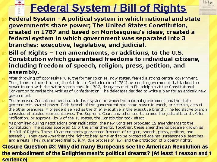 Federal System / Bill of Rights Federal System - A political system in which