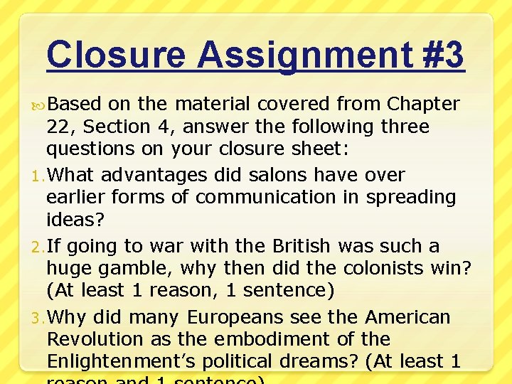 Closure Assignment #3 Based on the material covered from Chapter 22, Section 4, answer