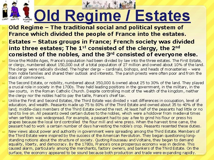 Old Regime / Estates Old Regime – The traditional social and political system of