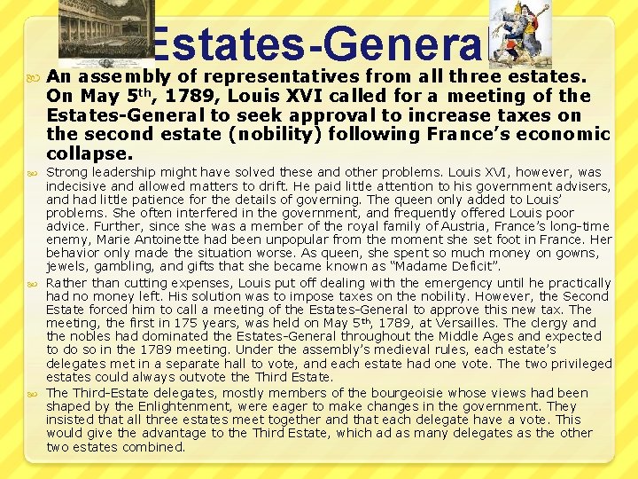  Estates-General An assembly of representatives from all three estates. On May 5 th,