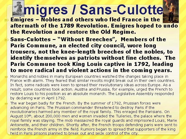 Emigres / Sans-Culottes Emigres – Nobles and others who fled France in the aftermath