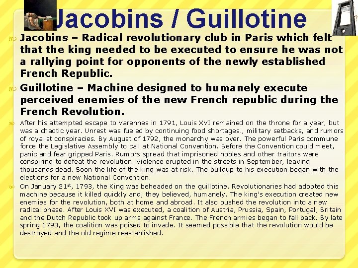 Jacobins / Guillotine Jacobins – Radical revolutionary club in Paris which felt that the