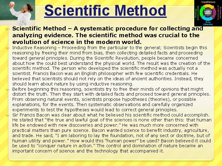 Scientific Method – A systematic procedure for collecting and analyzing evidence. The scientific method