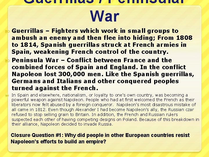 Guerrillas / Peninsular War Guerrillas – Fighters which work in small groups to ambush
