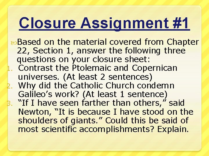 Closure Assignment #1 Based on the material covered from Chapter 22, Section 1, answer