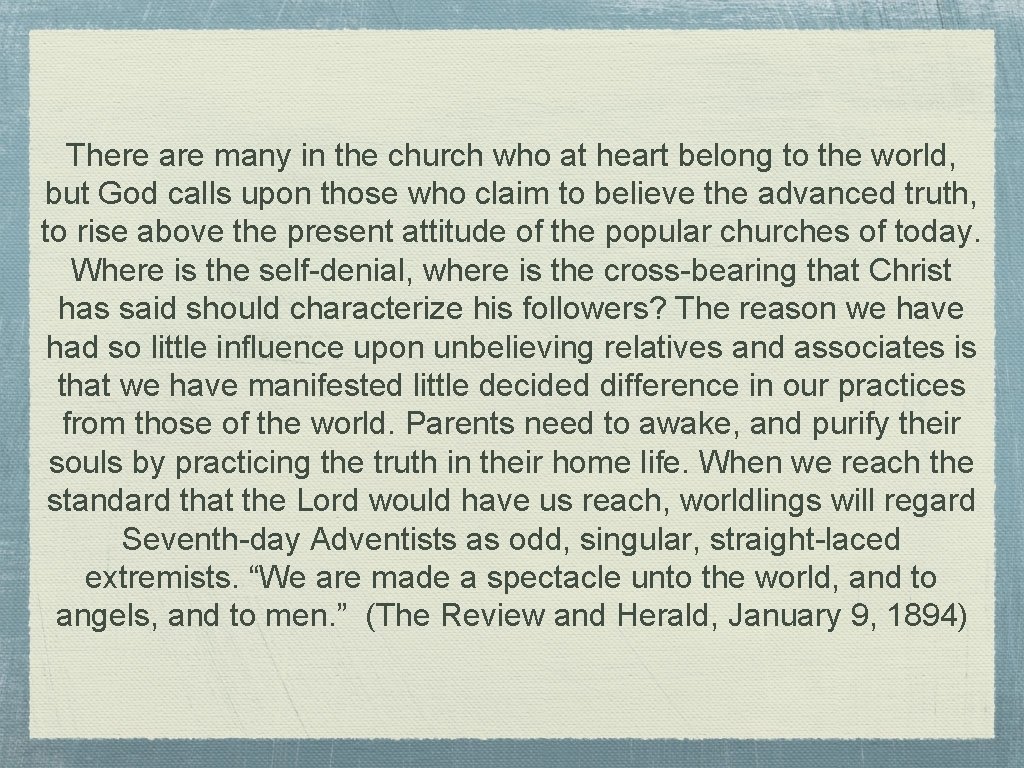 There are many in the church who at heart belong to the world, but