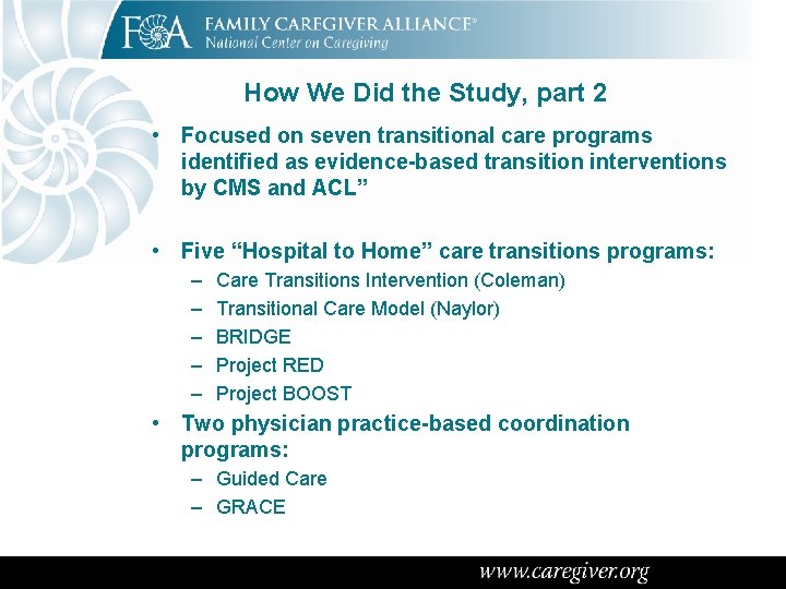 How We Did the Study, part 2 • Focused on seven transitional care programs