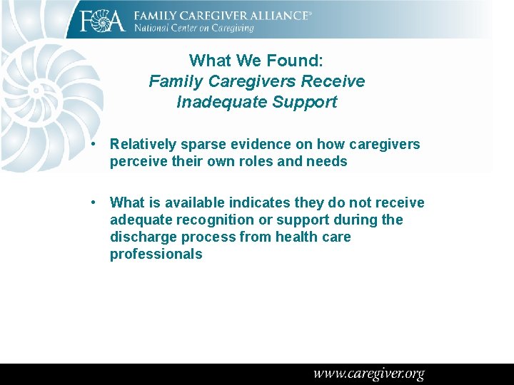 What We Found: Family Caregivers Receive Inadequate Support • Relatively sparse evidence on how