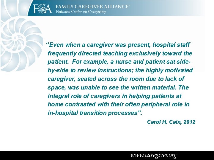 “Even when a caregiver was present, hospital staff frequently directed teaching exclusively toward the