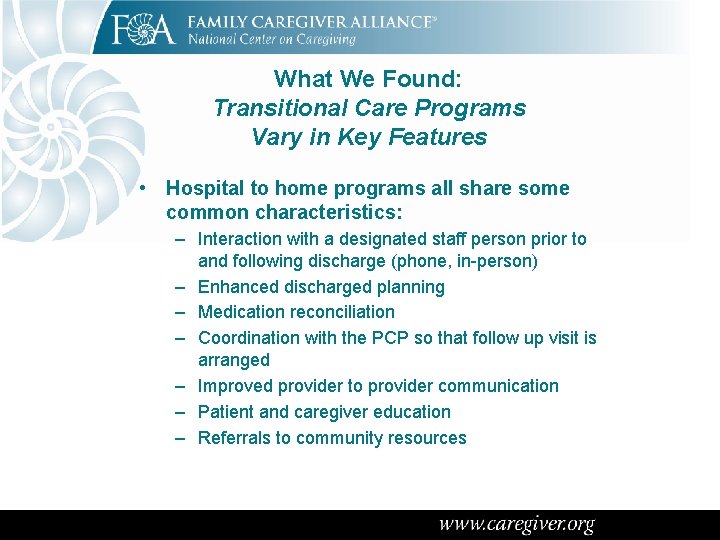 What We Found: Transitional Care Programs Vary in Key Features • Hospital to home