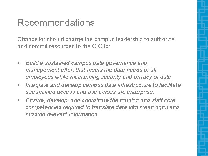 Recommendations Chancellor should charge the campus leadership to authorize and commit resources to the Recommendations Chancellor should charge the campus leadership to authorize and commit resources to the