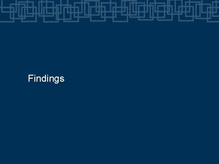 Findings Findings