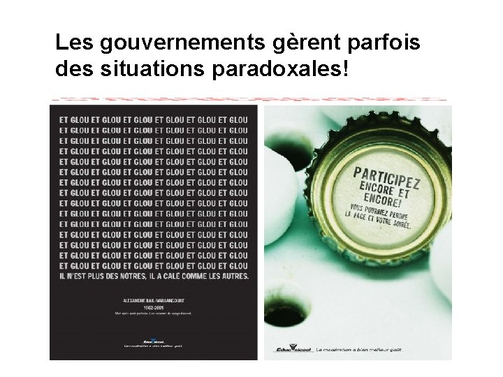 Les gouvernements gèrent parfois des situations paradoxales! 