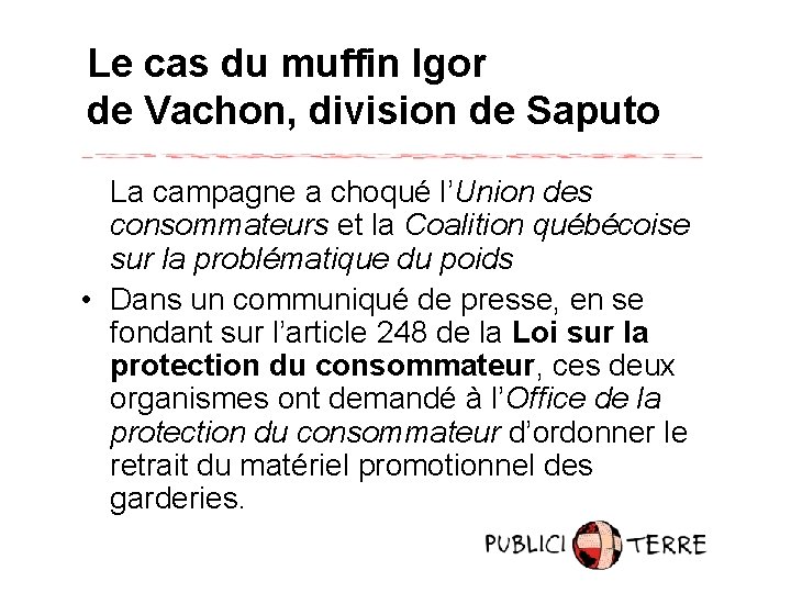 Le cas du muffin Igor de Vachon, division de Saputo La campagne a choqué