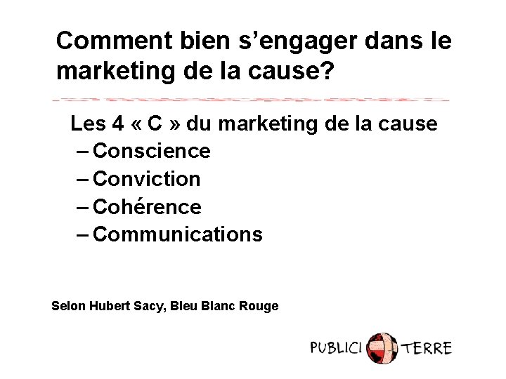 Comment bien s’engager dans le marketing de la cause? Les 4 « C »