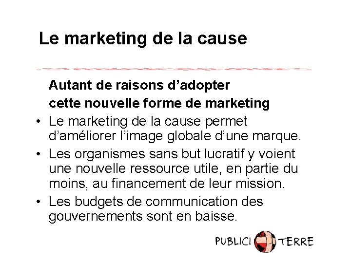 Le marketing de la cause Autant de raisons d’adopter cette nouvelle forme de marketing
