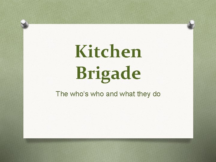 Kitchen Brigade The who’s who and what they do 