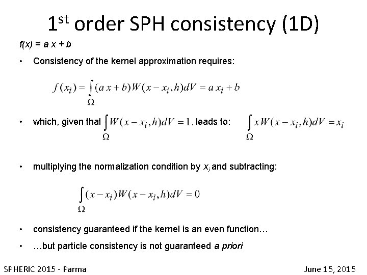 1 st order SPH consistency (1 D) f(x) = a x + b •