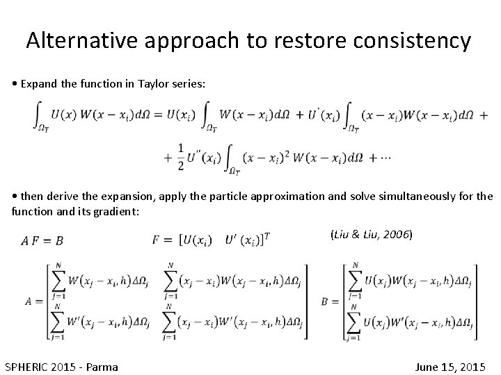 Alternative approach to restore consistency • Expand the function in Taylor series: • then