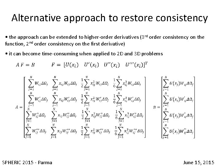 Alternative approach to restore consistency • the approach can be extended to higher-order derivatives