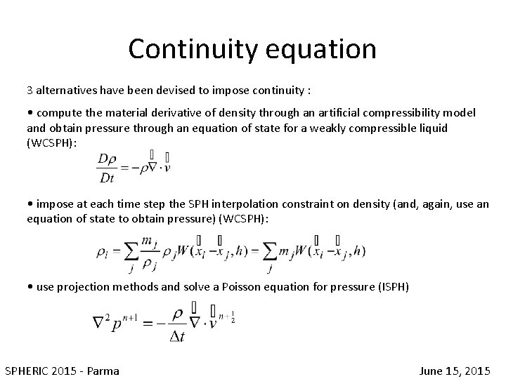 Continuity equation 3 alternatives have been devised to impose continuity : • compute the